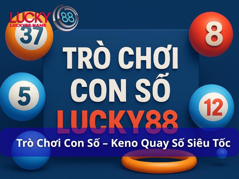 Lucky88 – Điểm đến của người yêu thích xổ số